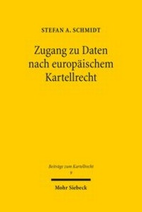 Abbildung von: Zugang zu Daten nach europäischem Kartellrecht - Mohr Siebeck