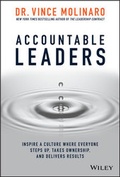 Cover: Accountable Leaders: Inspire a Culture Where Everyone Steps Up, Takes Ownership, and Delivers Results - Wiley