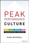 Cover: Peak Performance Culture: The Five Metrics of Organizational Excellence - Wiley