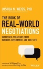 Cover: The Book of Real-World Negotiations: Successful Strategies from Business, Government, and Daily Life - Wiley