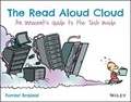 Cover: The Read Aloud Cloud: An Innocent's Guide to the Tech Inside - Wiley
