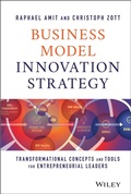 Cover: Business Model Innovation Strategy: Transformational Concepts and Tools for Entrepreneurial Leaders - Wiley