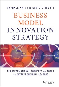 Enlarge image Cover: Business Model Innovation Strategy: Transformational Concepts and Tools for Entrepreneurial Leaders - Wiley