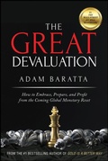 Cover: The Great Devaluation: How to Embrace, Prepare, and Profit from the Coming Global Monetary Reset - Wiley