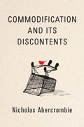 Cover: Commodification and Its Discontents - Polity Press