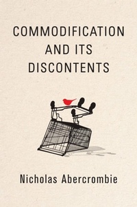 Enlarge image Cover: Commodification and Its Discontents - Polity Press