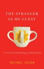 Cover: The Stranger as My Guest: A Critical Anthropology of Hospitality - Polity Press
