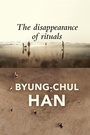 Cover: The Disappearance of Rituals: A Topology of the Present - Polity Press