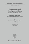 Cover: Einkommens- und Verm&ouml;gensverteilung in historischer Sicht - Duncker & Humblot