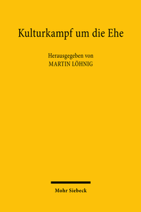 Abbildung von: Kulturkampf um die Ehe - Mohr Siebeck