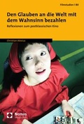Cover: Den Glauben an die Welt mit dem Wahnsinn bezahlen - Nomos