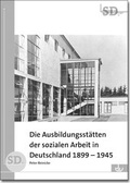 Cover: Die Ausbildungsst&auml;tten der sozialen Arbeit in Deutschland 1899-1945 - Lambertus