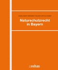 Cover: Naturschutzrecht in Bayern - Grundwerk ohne Fortsetzungsbezug - Rehm