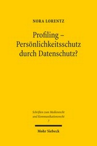 Abbildung von: Profiling - Persönlichkeitsschutz durch Datenschutz? - Mohr Siebeck