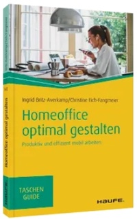Abbildung von: Homeoffice optimal gestalten - Haufe-Lexware
