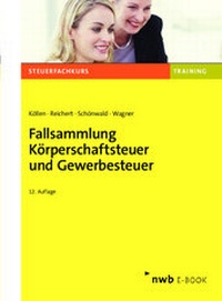 Abbildung von: Fallsammlung Körperschaftsteuer und Gewerbesteuer - NWB