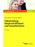 Cover: Fallsammlung K&ouml;rperschaftsteuer und Gewerbesteuer - NWB