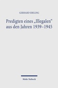 Cover: Predigten eines "Illegalen" aus den Jahren 1939-1945 - Mohr Siebeck
