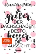 Cover: Je gr&ouml;&szlig;er der Dachschaden, desto besser die Aussicht - Piper