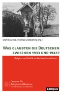 Cover: Was glaubten die Deutschen zwischen 1933 und 1945? - Campus