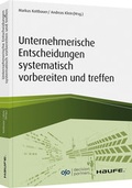 Cover: Unternehmerische Entscheidungen systematisch vorbereiten und treffen - Haufe-Lexware