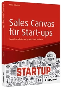 Abbildung von: Sales Canvas für Start-ups - Haufe-Lexware