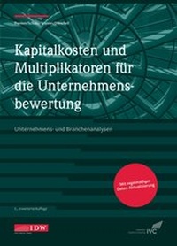 Abbildung von: Kapitalkosten und Multiplikatoren für die Unternehmensbewertung - IDW