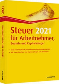 Abbildung von: Steuer 2021 für Arbeitnehmer, Beamte und Kapitalanleger - Haufe-Lexware