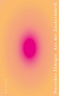 Enlarge image Cover: Aus der Zuckerfabrik - Hanser