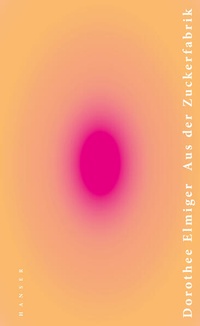 Enlarge image Cover: Aus der Zuckerfabrik - Hanser