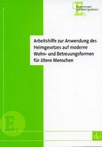 Abbildung von: Arbeitshilfe zur Anwendung des Heimgesetzes auf moderne Wohn- und Betreuungsformen für ältere Menschen - Lambertus