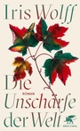 Cover: Die Unschärfe der Welt - Klett-Cotta
