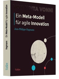 Abbildung von: Ein Meta-Modell für agile Innovation - Vahlen