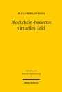 Cover: Blockchain-basiertes virtuelles Geld - Mohr Siebeck