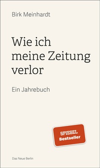 Abbildung von: Wie ich meine Zeitung verlor - Das Neue Berlin