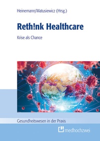 Abbildung von: Rethink Healthcare - medhochzwei Verlag