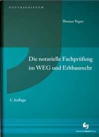 Abbildung von: Die notarielle Fachprüfung im WEG und Erbbaurecht - Deutscher Notarverlag