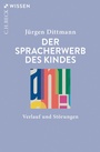 Cover: Der Spracherwerb des Kindes - C.H.BECK