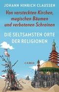 Cover: Die seltsamsten Orte der Religionen - C.H.BECK