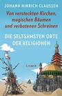 Cover: Die seltsamsten Orte der Religionen - C.H.BECK