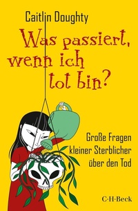 Abbildung von: Was passiert, wenn ich tot bin? - C.H.BECK