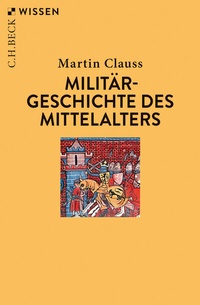 Abbildung von: Militärgeschichte des Mittelalters - C.H.BECK