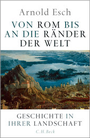 Cover: Von Rom bis an die Ränder der Welt - C.H.BECK