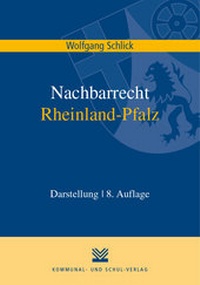 Abbildung von: Nachbarrecht Rheinland-Pfalz - Kommunal- und Schul-Verlag