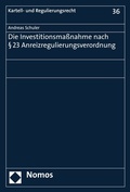 Cover: Die Investitionsma&szlig;nahme nach &sect; 23 Anreizregulierungsverordnung - Nomos