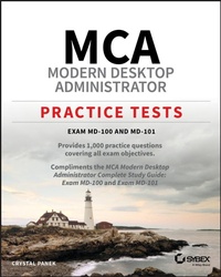Abbildung von: MCA Modern Desktop Administrator Practice Tests: Exam MD-100 and MD-101 - Sybex Inc.,U.S.