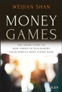 Cover: Money Games: The Untold Story of the Korea First Bank Turnaround - Wiley