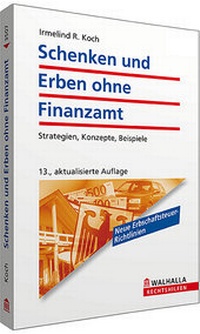 Bild vergrößern Bild: Schenken und Erben ohne Finanzamt - Walhalla