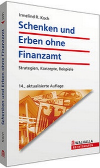 Bild vergrößern Bild: Schenken und Erben ohne Finanzamt - Walhalla