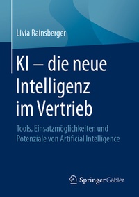 Bild vergrößern Bild: KI - die neue Intelligenz im Vertrieb - Springer Gabler